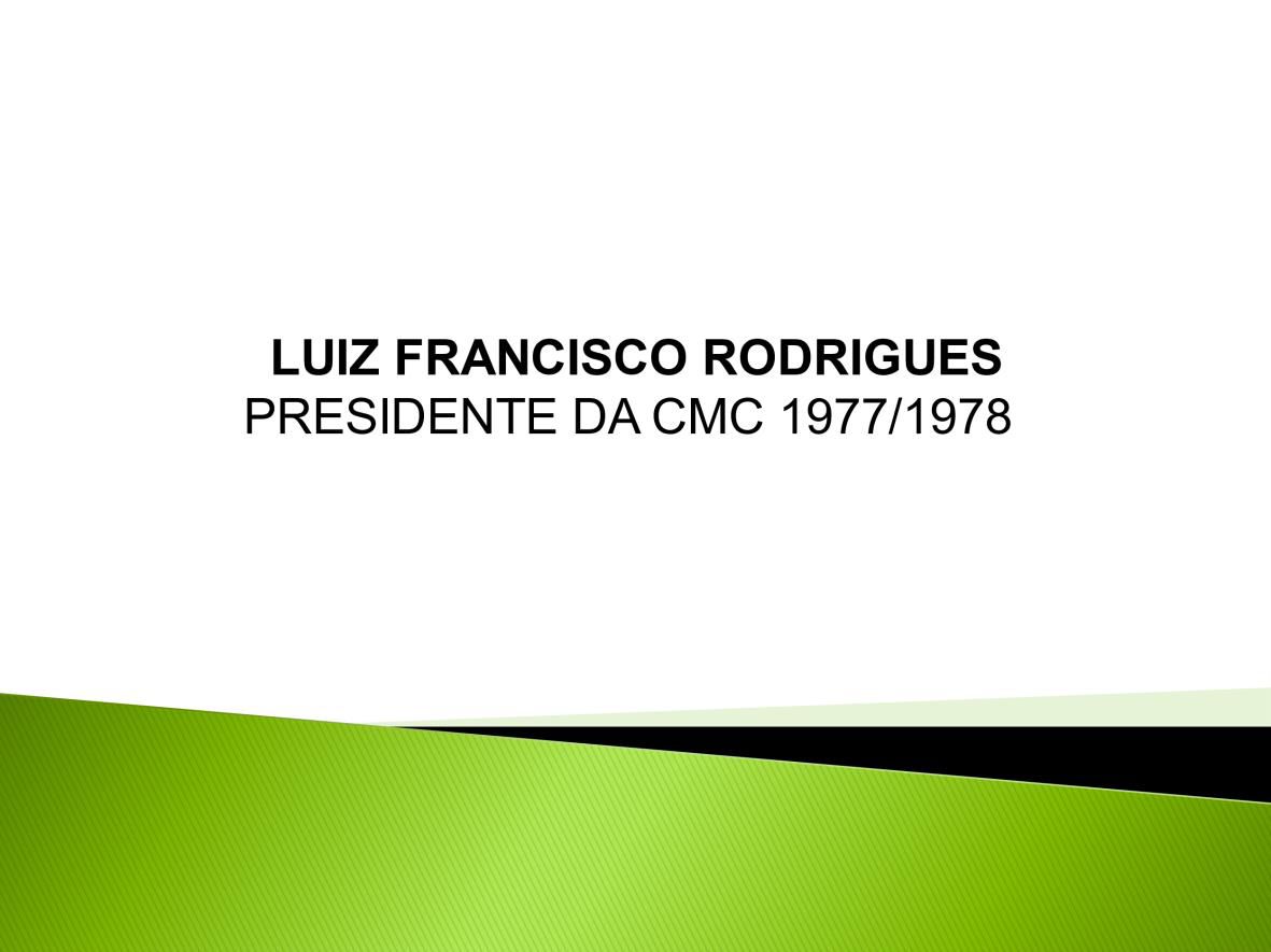 PRESIDENTE CMC LUIZ FRANCISCO 1977/1978